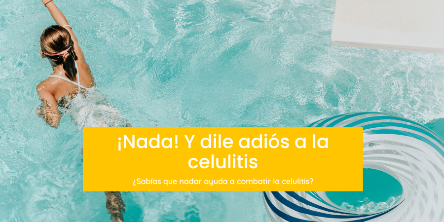 ¿Sabías que nadar ayuda a combatir la celulitis?
